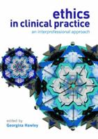 Ethics in Clinical Practice: An Inter-Professional Approach 0132018276 Book Cover