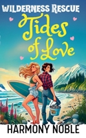 Tides of Love (Wilderness Rescue) 1963074645 Book Cover