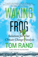 Waking the Frog: Solutions for Our Climate Change Paralysis 177041181X Book Cover