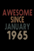 Awesome Since January 1965: Birthday Gift for 55 Year Old Men and Women 1655462334 Book Cover