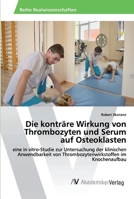 Die konträre Wirkung von Thrombozyten und Serum auf Osteoklasten 3330520760 Book Cover