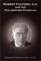 Robert Fulford, D.O. and the Philosopher Physician 093961636X Book Cover