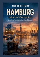 Hamburg: Hafen der Widersprüche: Zwischen Weltoffenheit und Verdrängung (German Edition) 3819275673 Book Cover