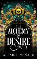 The Alchemy of Desire (Darkest Divine) 153877870X Book Cover