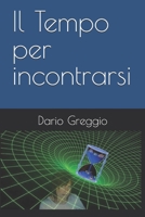 Il Tempo per incontrarsi (Italian Edition) B0F27QP718 Book Cover