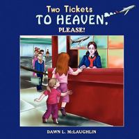 Two Tickets to Heaven, Please! 1606930613 Book Cover