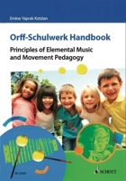 Orff-Schulwerk Handbook: Principles of Elemental Music and Movement Pedagogy 3795715148 Book Cover