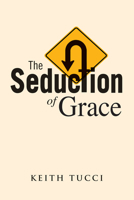 The Seduction of Grace 1953576184 Book Cover