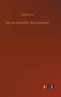 Are we Ruined by the Germans? 1176201395 Book Cover