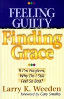 Feeling Guilty Finding Grace 1569550212 Book Cover