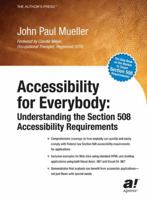 Accessibility for Everybody: Understanding the Section 508 Accessibility Requirements (Books for Professionals by Professionals) 1590590864 Book Cover