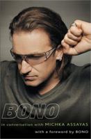 Bono: In Conversation with Michka Assayas 1594481733 Book Cover