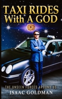Taxi Rides with a God: The unseen forces around us B09BYN3B14 Book Cover