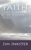 Faith - The Currency of Heaven 0956334261 Book Cover