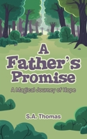 A Father's Promise: A Magical Journey of Hope 1728342422 Book Cover