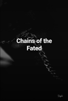 Chains of the fated B0GFMX8QQS Book Cover