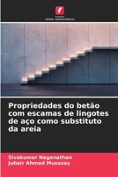 Propriedades do betão com escamas de lingotes de aço como substituto da areia (Portuguese Edition) 6209984967 Book Cover