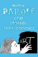 Parole Che (forse) Non Conosci 1096509660 Book Cover