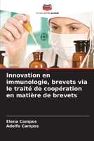Innovation en immunologie, brevets via le traité de coopération en matière de brevets (French Edition) 6206680142 Book Cover