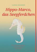 Hippo-Marco, das Seepferdchen: Ein Fantasie-Sachbuch mit Illustrationen der Autorin 3833462108 Book Cover