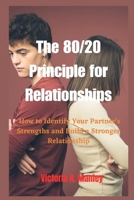 The 80/20 Principle for Relationships: How to Identify Your Partner's Strengths and B0C63VWF53 Book Cover