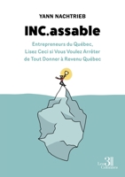 INC.assable: Entrepreneurs du Québec, Lisez Ceci si Vous Voulez Arrêter de Tout Donner à Revenu Québec B0G1M51FVJ Book Cover