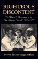 Righteous Discontent: The Women's Movement in the Black Baptist Church, 1880-1920 0674769783 Book Cover