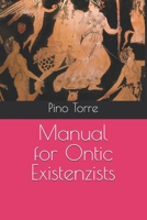 Manual for Ontic Existenzists B0GRNQSK54 Book Cover