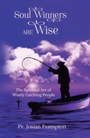 SOUL WINNERS ARE WISE B094VR56V3 Book Cover