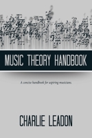 Music Theory Handbook: A Concise Handbook for Aspiring Musicians. 1665734221 Book Cover