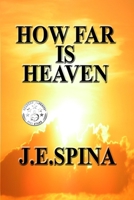 How Far is Heaven 0692730583 Book Cover