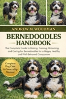 BERNEDOODLES HANDBOOK: The Complete Guide to Raising, Training, Grooming, and Caring for Bernedoodles for a Happy, Healthy, and Well-Behaved Companion B0GWY7J32Y Book Cover