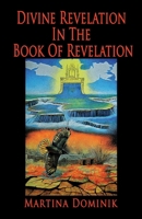 Divine Revelation in the Book of Revelation 1626971196 Book Cover