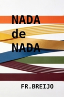 NADA de NADA (RELATOS MORDACES) (Spanish Edition) B0GG75BCJX Book Cover