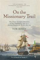 On the Missionary Trail: A Journey Through Polynesia, Asia, and Africa with the London Missionary Society 0871138239 Book Cover