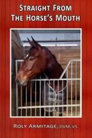Straight From the Horse's Mouth 1726311465 Book Cover