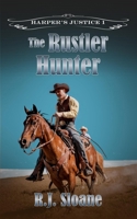 The Rustler Hunter: A Traditional Western Adventure (Harper's Justice 1) 1960217550 Book Cover
