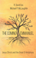 The Coming Emmanuel: Jesus Christ and the Great O Antiphons B0HHB91YST Book Cover