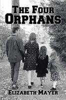 The Four Orphans: Edited by Sonya Mayer-Cox 1543402240 Book Cover