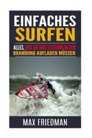 Einfaches Surfen: Alles, Das Sie Ihre Leistung in Der Brandung Aufladen M�ssen 1544974787 Book Cover