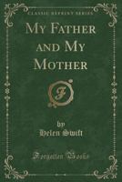 My Father and My Mother (Classic Reprint) 0243223706 Book Cover
