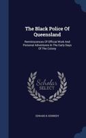 The Black Police of Queensland 1016540191 Book Cover