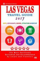 Las Vegas Travel Guide 2017: Shops, Restaurants, Casinos, Attractions & Nightlife in Las Vegas, Nevada (City Travel Guide 2017) 1537577409 Book Cover