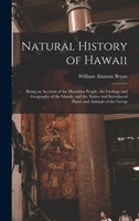 Natural History of Hawaii: Being an Account of the Hawaiian People, the Geology and Geography of the Islands, and the Native and Introduced Plant 1015592104 Book Cover