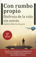 Con rumbo propio. Disfruta de la vida sin estrés 8415115008 Book Cover