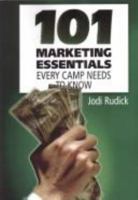 101 Marketing Essentials Every Camp Needs to Know 1585180394 Book Cover