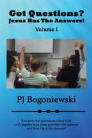 Got Questions? Jesus Has The Answers!: Everyone Has Questions about God Let's explore how Jesus provides the answers And how He is the Answer! 1532880952 Book Cover