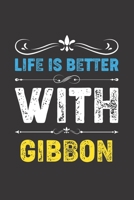 Life Is Better With Gibbon: Funny Gibbon Lovers Gifts Dot Grid Journal Notebook 6x9 120 Pages 1673419127 Book Cover