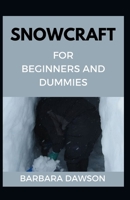 Snowcraft For Beginners and Dummies B08C48ZX36 Book Cover