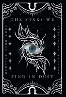 The Stars We Find in Dust 1038342546 Book Cover